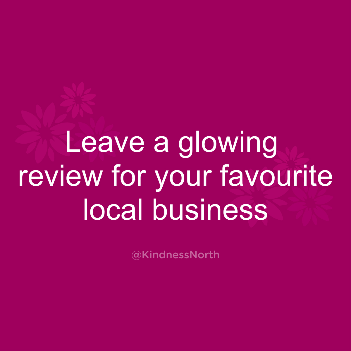 Leave a glowing  review for your favourite local business