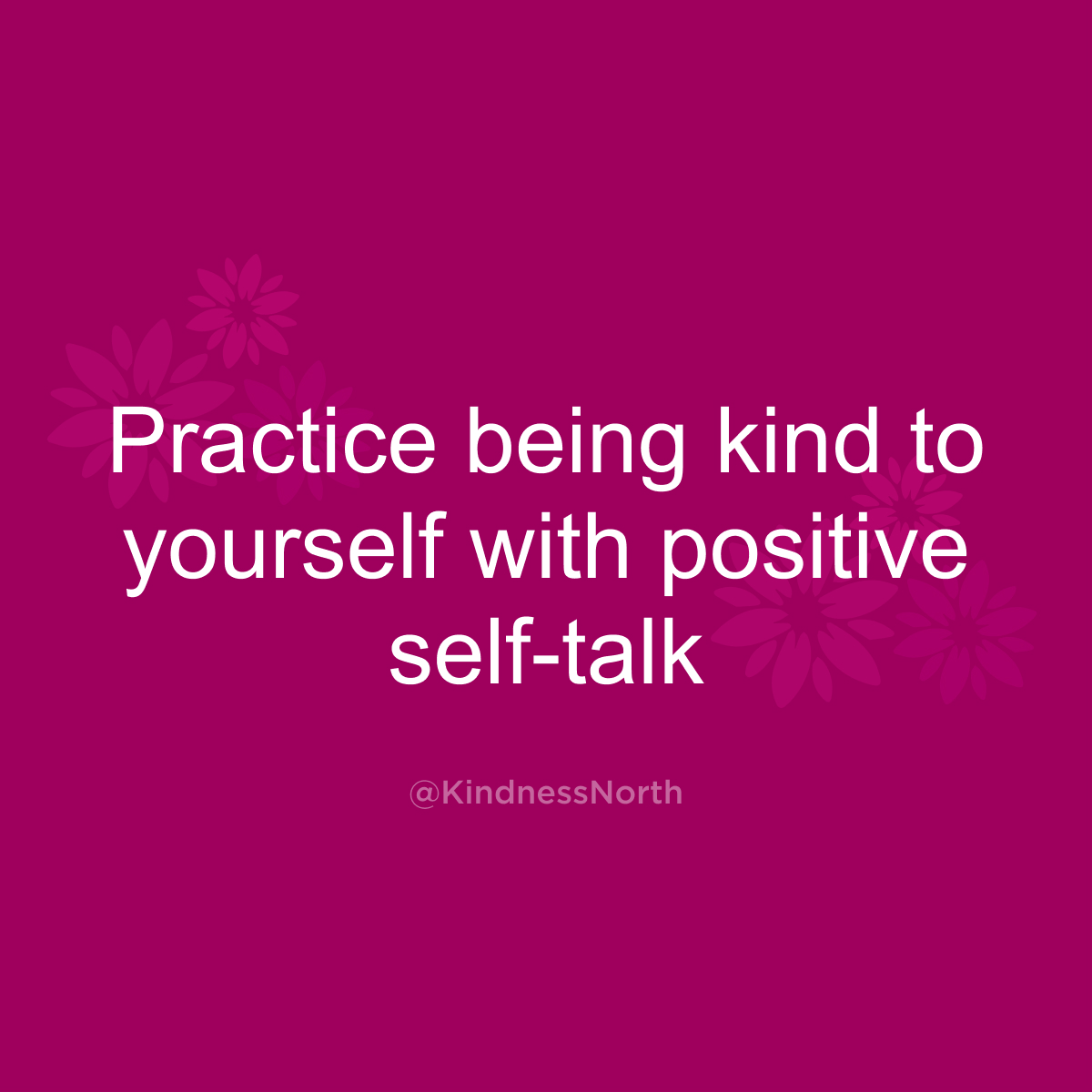 Practice being kind to yourself with positive self-talk